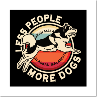 Alaskan Malamute Less People More Dogs Posters and Art